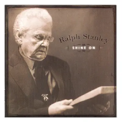 "Shine On" ("Ralph Stanley") (CD / Album)