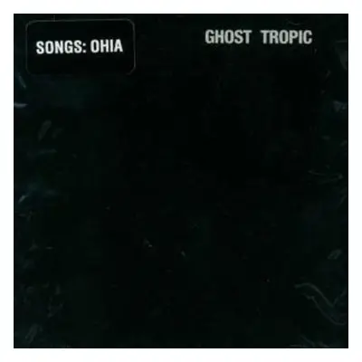 "Ghost Tropic" ("Songs: Ohia") (Vinyl / 12" Album)