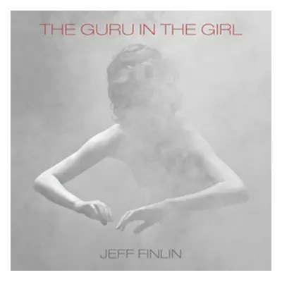 "The Guru in the Girl" ("Jeff Finlin") (CD / Album)