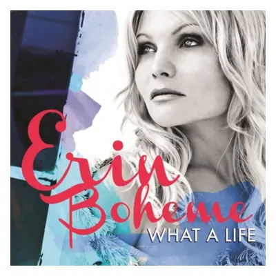 "What a Life" ("Erin Boheme") (CD / Album)