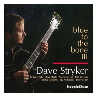 "Blue to the Bone Iii [european Import]" ("Dave Stryker") (CD / Album)