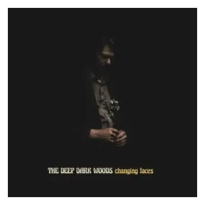 "Changing Faces" ("The Deep Dark Woods") (CD / Album)