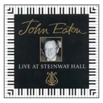 "Live at Steinway Hall" ("John Eaton") (CD / Album)