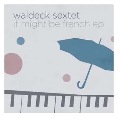 "It Might Be French" ("Waldeck Sextet") (Vinyl / 12" EP)