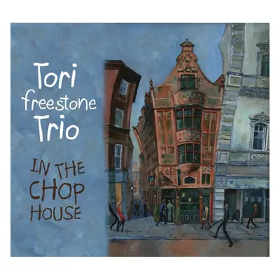 "In the Chop House" ("Tori Freestone Trio") (CD / Album)