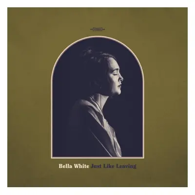 "Just Like Leaving" ("Bella White") (Vinyl / 12" Album)