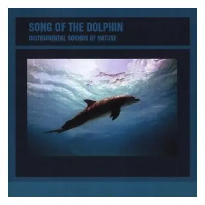 "Instrumental Sounds of Nature: Song of the Dolphins" ("") (CD / Album)