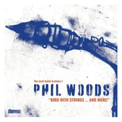 "Bird With Strings... And More!" ("Phil Woods") (CD / Album Digipak)