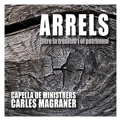 "Arrels: Entre La Tradici I El Patrimoni" ("") (CD / Album)