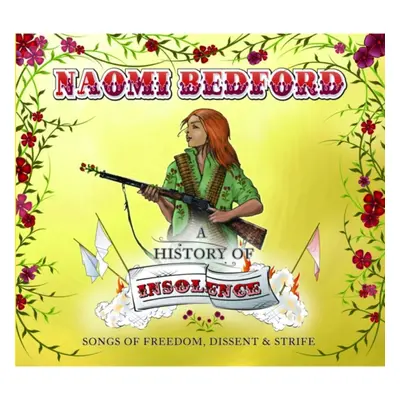 "A History of Insolence" ("Naomi Bedford") (CD / Album)