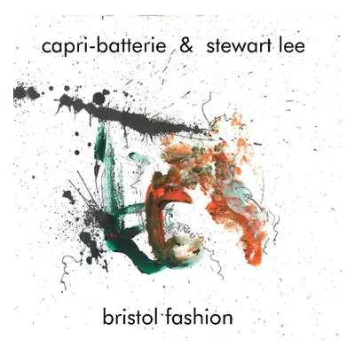 "Bristol Fashion" ("Capri-Batterie & Stewart Lee") (Vinyl / 12" Album)