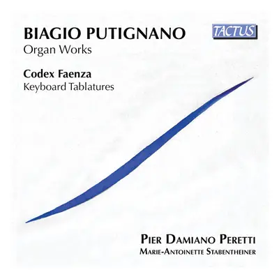 "Biagio Putignano: Organ Works/Codex Faenza: Keyboard Tablatures" ("") (CD / Album)