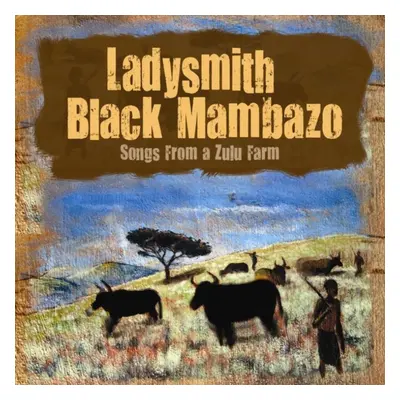 "Songs from a Zulu Farm" ("Ladysmith Black Mambazo") (CD / Album)