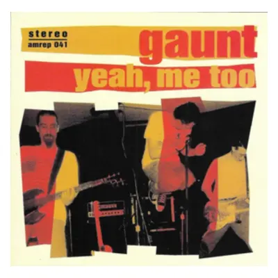 "Yeah, Me Too" ("Gaunt") (CD / Album)