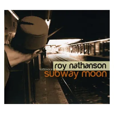 "Subway Moon Nathanson Roy" ("") (CD / Album)