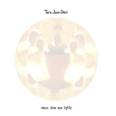 "Where Shines New Light" ("Tara Jane O'Neil") (CD / Album)