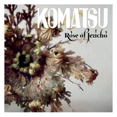 "Rose of Jericho" ("Komatsu") (Vinyl / 12" Album)