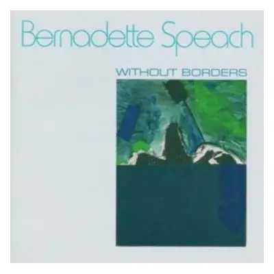 "Bernadette Speach: Without Borders" ("") (CD / Album)