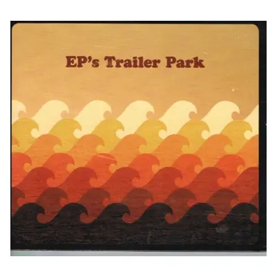 "EP's Trailer Park" ("EP's Trailer Park") (CD / Album)