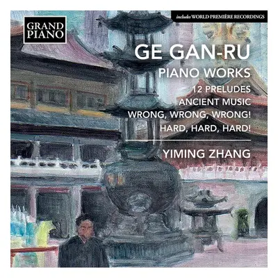 "Ge Gan-Ru: Piano Works" ("") (CD / Album)