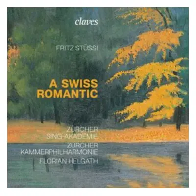 "Fritz Stssi: A Swiss Romantic" ("") (CD / Album)