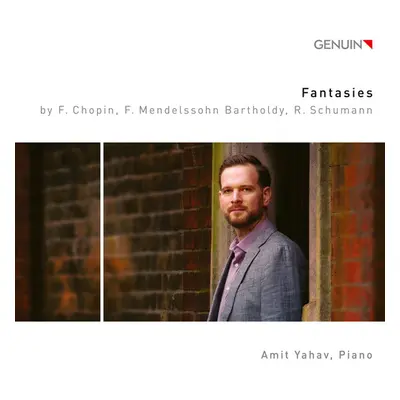 "Amit Yahav: Fantasies By F. Chopin, F. Mendelssohn Bartholdy..." ("") (CD / Album)