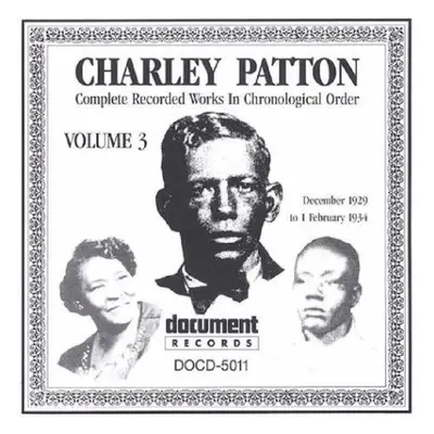 "Charley Patton Vol. 3 1929 - 1934" ("Charley Patton") (CD / Album)