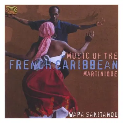 "Music of the French Caribbean: Martinique" ("Wapa Sakitanou") (CD / Album)