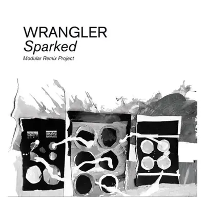 "Sparked: Modular Remix Project" ("Wrangler") (CD / Album)