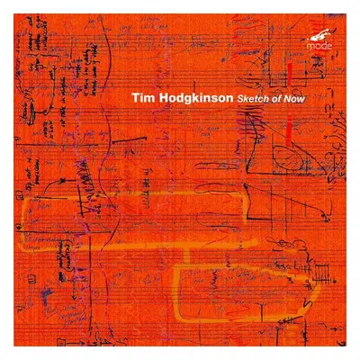 "Sketch of Now" ("Tim Hodgkinson") (CD / Album)