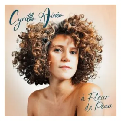 "A Fleur De Peau" ("Cyrille Aimee") (Vinyl / 12" Album)