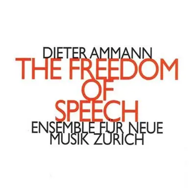 "Freedom of Speech, The (Ensemble Fur Neue Musik Zurich)" ("") (CD / Album)