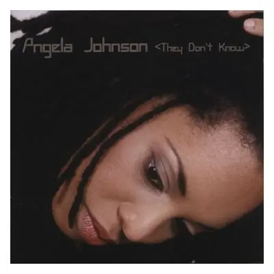 "They Don't Know" ("Angela Johnson") (CD / Album)