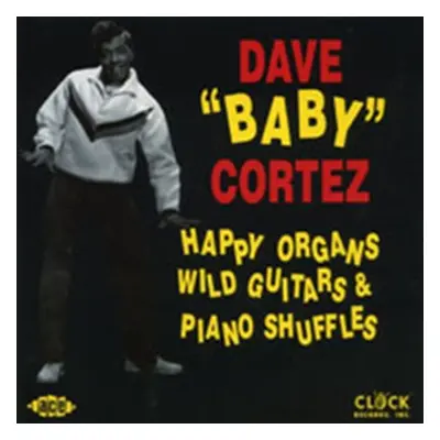 "Happy Organs, Wild Guitars and Piano Shuffles" ("Dave 'Baby' Cortez") (CD / Album)