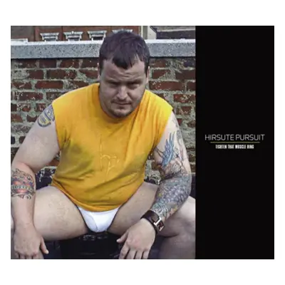 "Tighten That Muscle Ring" ("Hirsute Pursuit") (CD / Album)