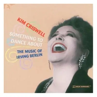 "Something to Dance About" ("Kim Criswell") (CD / Album)