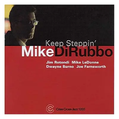 "Keep Steppin'" ("Mike Dirubbo Quintet") (CD / Album)