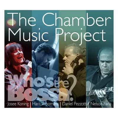 "The Chamber Music Project" ("Who's the Bossa?") (CD / Album)