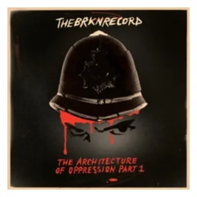 "The Architecture of Oppression Part 1" ("The Brkn Record") (Vinyl / 12" Album)