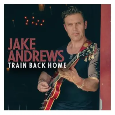 "Train Back Home" ("Jake Andrews") (CD / Album)