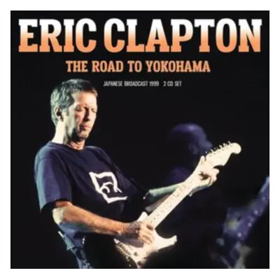 "The Road to Yokohama" ("Eric Clapton") (CD / Album)