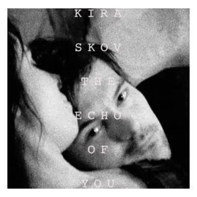 "The Echo of You" ("Kira Skov") (CD / Album)