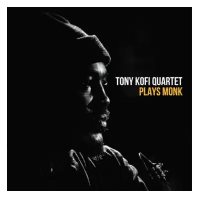 "Tony Kofi Quartet Plays Monk" ("Tony Kofi Quartet") (CD / Album)