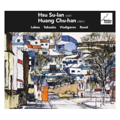 "Hsu Su-Ian/Huang Chu-Han: Lekeu/Tokuoka/Vladigerov/Ravel" ("") (CD / Album)