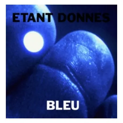 "Bleu" ("Etant Donnes") (Vinyl / 12" Album)