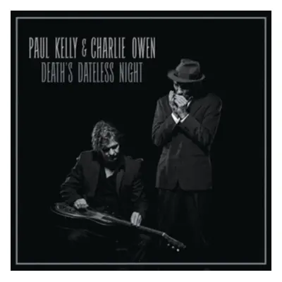 "Death's Dateless Night" ("Paul Kelly & Charlie Owen") (Vinyl / 12" Album)