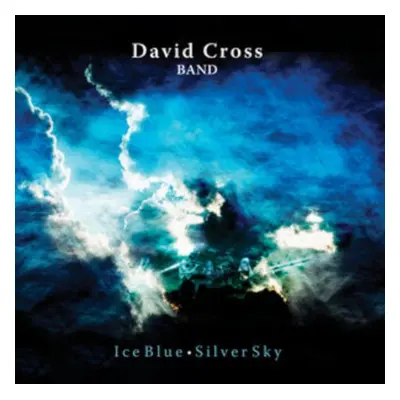 "Ice Blue, Silver Sky" ("David Cross Band") (CD / Album)