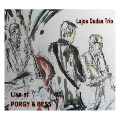 "Live at Porgy & Bess" ("Lajos Dudas Trio") (CD / Album)