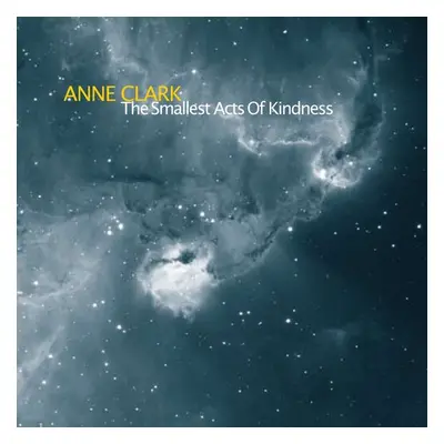 "The Smallest Acts of Kindness" ("Anne Clark") (CD / Album)