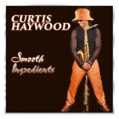 "Smooth Ingredients" ("Curtis Haywood") (CD / Album)